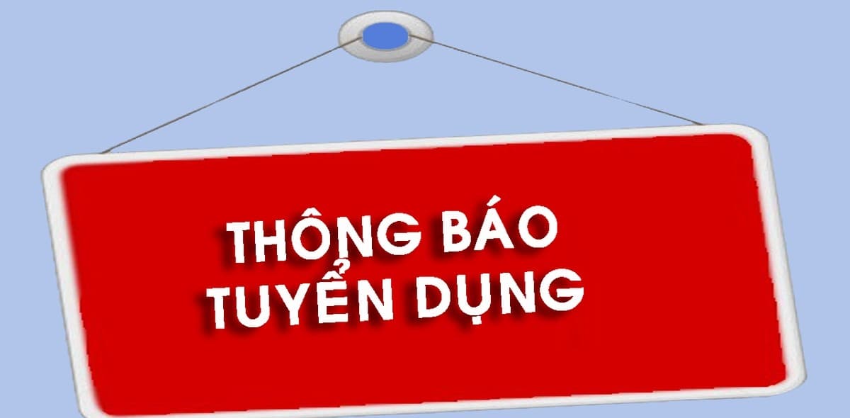 THÔNG BÁO TUYỂN DỤNG